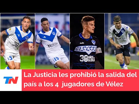 La Justicia les prohibió la salida del país a los 4 jugadores de Vélez acusados por abuso sexual