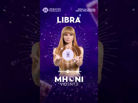 Libra del 7 al 13 de octubre | Horóscopos con Mhoni Vidente