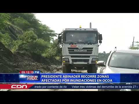 Presidente Abinader recorre zonas afectadas por inundaciones en Ocoa