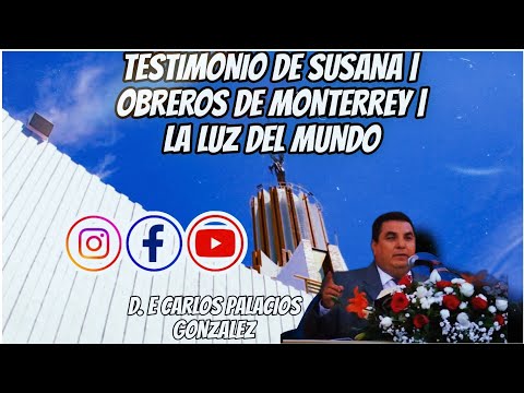 TESTIMONIO de OBREROS de MONTERREY | LA LUZ DEL MUNDO