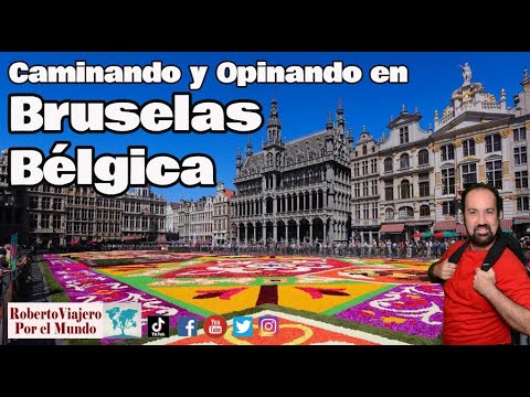 Caminando y Opinando en Bruselas, Bélgica.