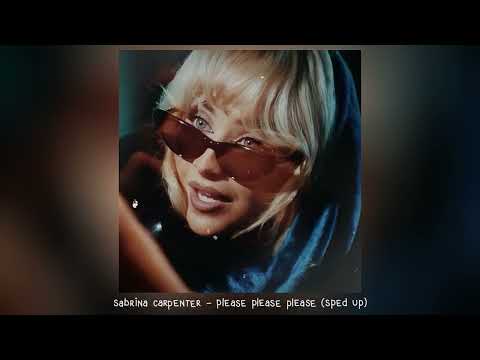 sabrina carpenter - please please please (𝒔𝒑𝒆𝒅 𝒖𝒑)
