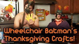 Wheelchair Batman's Thanksgiving Crafts... with Sh*tty Bane! - YouTube