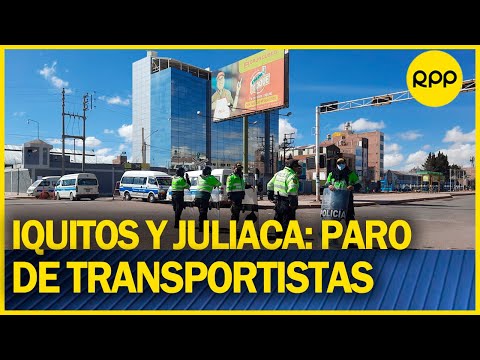 Juliaca e Iquitos: Así se desarrolla el paro de transportistas