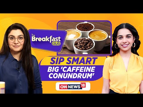 The Breakfast Club Live | Sip Smart | Caffeine Conundrum | Fitness Tips | News18 Live | N18L