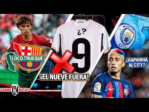 LOCO TRUEQUE de BARÇA x JOAO FELIX ¡2 FUERA! | Madrid BAJA a su #9 | CITY va x RAPHINHA y...!