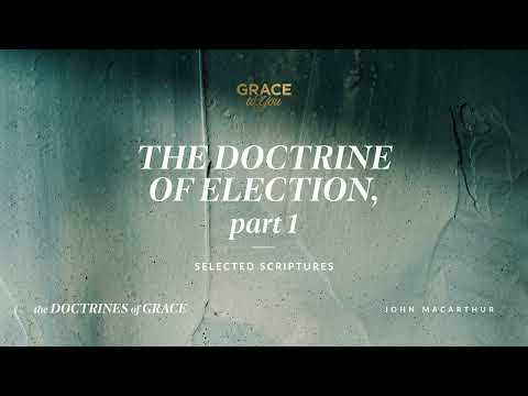 The Doctrine of Election, Part 1 (Selected Scriptures) [Audio Only]