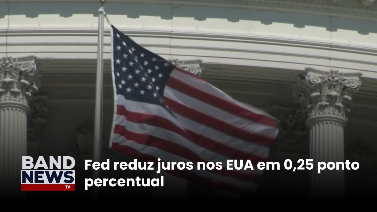 Fed reduz juros nos EUA em 025 ponto percentual | BandNews TV