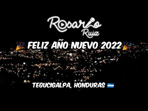 ?Feliz Año Nuevo 2022 ? Noche de Juegos Atrificiales desde Tegucigalpa, Honduras