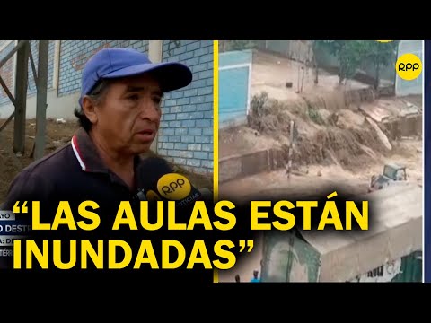 Hemos perdido todo. Las aulas están inundadas: Huaico destruyó pared de colegio en Chaclacayo