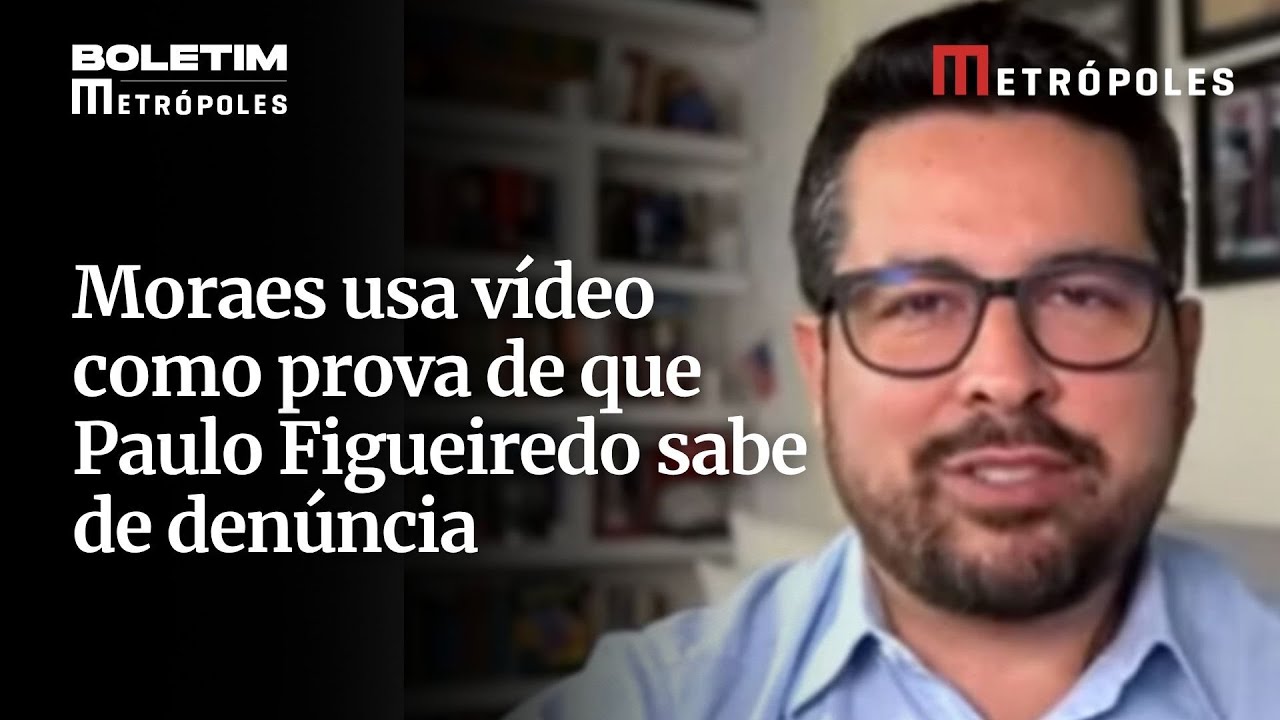 Moraes usa vídeo como prova de que Paulo Figueiredo sabe de denúncia