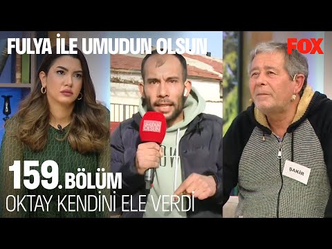 Oktay İçin Hesap Verme Vakti - Fulya İle Umudun Olsun 159. Bölüm