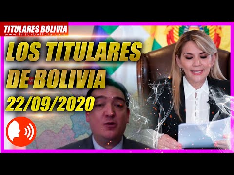 ?? LOS TITULARES DE BOLIVIA ?? 22 DE SEPTIEMBRE 2020 [ NOTICIAS DE BOLIVIA ] Edición narrada ?