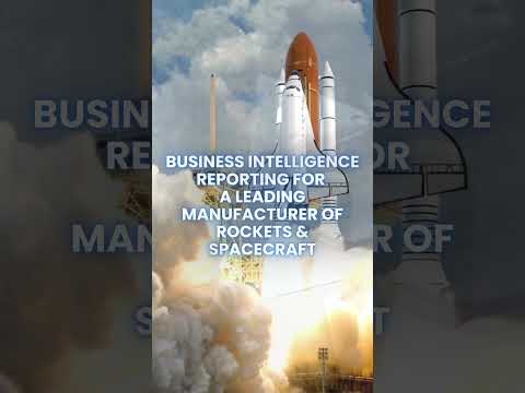 Business Intelligence Reporting for a Leading Manufacturer of Rockets & Spacecraft