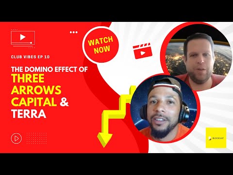 Club Vibes Ep 10: The Domino Effect of Three Arrows Capital & Terra