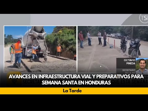 Avances en Infraestructura Vial y Preparativos para Semana Santa en Honduras
