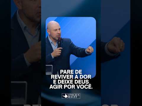 Pare de reviver a DOR, deixe DEUS AGIR
