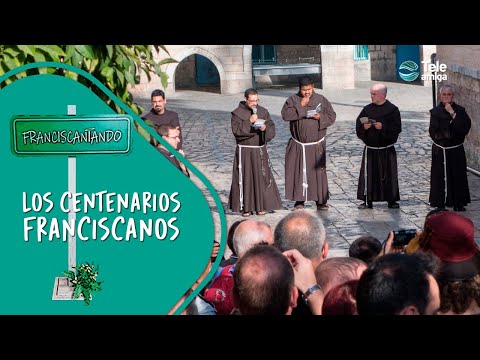 Los Centenarios franciscanos Temporada 7 en Franciscaniando