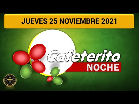 Resultado CAFETERITO NOCHE del jueves 25 de noviembre de 2021 ?