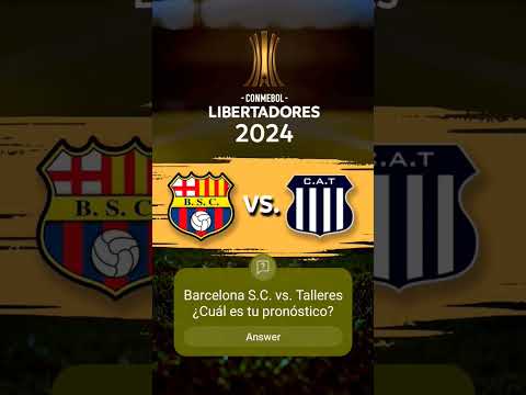 Hoy 5 P.M se enfrentan Barcelona con Talleres en la #CopaLibertadores2024 ¿Cuáles tu pronóstico?