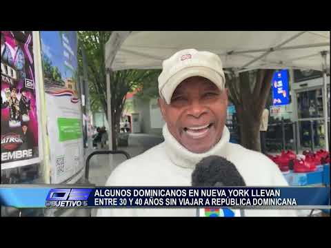 Algunos Dominicanos en New york llevan entre 30 años sin viajar a RD | Objetivo 5