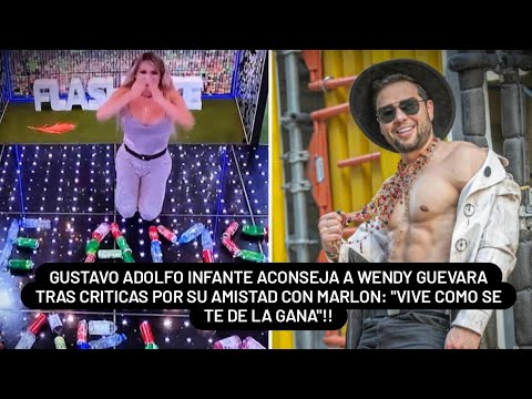 Gustavo Adolfo Infante aconseja a Wendy Guevara tras críticas por su amistad con Marlon