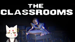 【ホラゲ生放送】学校ってなんでこんなに怪異おきるんだろうね【The Classrooms】