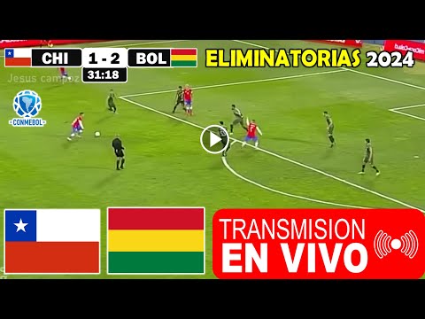 Chile vs. Bolivia en vivo, Donde Ver Partido Chile vs. Bolivia Eliminatorias Conmebol 2024 resumen