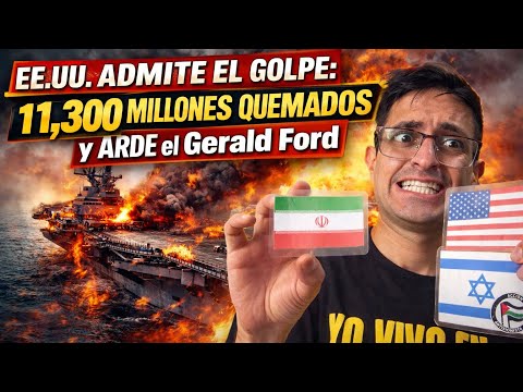 EE.UU. ADMITE EL GOLPE: 11.300 MILLONES QUEMADOS POR IRAN y ARDE el Gerald Ford