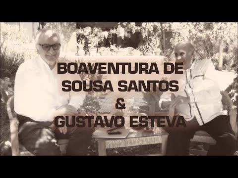 CONVERSA do MUNDO entre BOAVENTURA DE SOUSA SANTOS & GUSTAVO ESTEVA