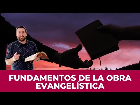 Fundamentos de la Obra Evangelística - Juan Manuel Vaz