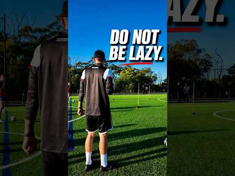 Do Not Be Lazy ⚽