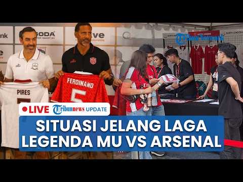 🔴LIVE: Jelang Laga Legenda MU vs Arsenal di GBK, Suporter Antusias Sampai Jual Tiket Avenged
