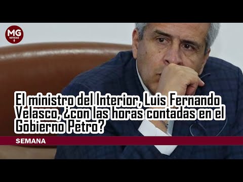 MINISTRO DE INTERIOR, LUIS FERNANDO VELASCO, CON LAS HORAS CONTADAS EN EL GOBIERNO