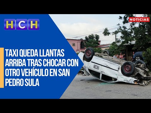 Taxi queda llantas arriba tras chocar con otro vehículo en San Pedro Sula