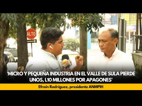 Rodríguez: Micro y pequeña industria en el Valle de Sula pierde unos, L10 millones por apagones