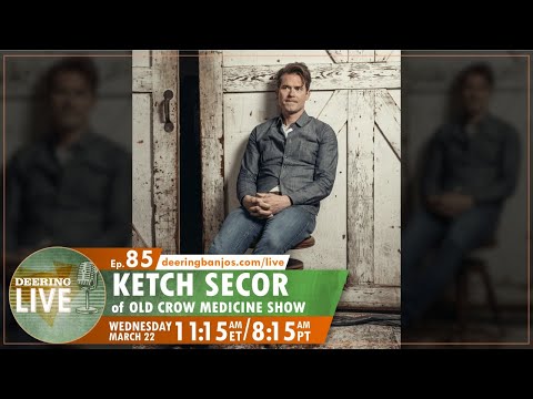 Ketch Secor of Old Crow Medicine Show | Deering Live Ep. 85