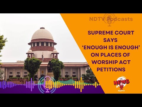 Places Of Worship Act | CJI Sanjiv Khanna On Repeated Places Of Worship Act Petitions