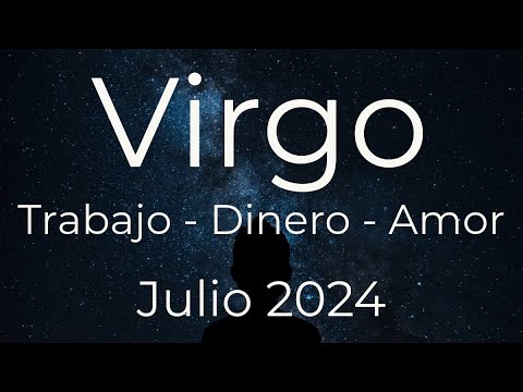VIRGO TAROT LECTURA GENERAL TRABAJO DINERO Y AMOR JULIO 2024
