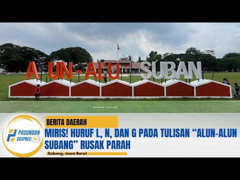 MIRIS! Huruf L, N, dan G pada Tulisan “Alun-alun Subang” Rusak Parah