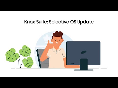 Knox Suite: Selective OS Update | Samsung