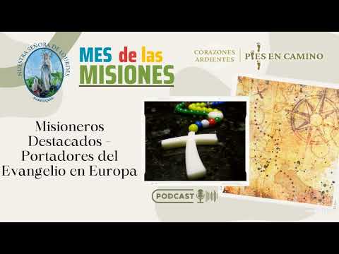 Misioneros Destacados - Portadores del Evangelio en Europa