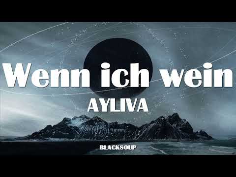 AYLIVA - Wenn ich wein Lyrics