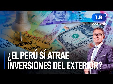 Alianza del Pacífico: ¿El Perú sí atrae inversiones del exterior? | LR+ Economía