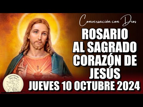 ROSARIO AL SAGRADO CORAZÓN DE HOY JUEVES 10 OCTUBRE 2024 ((Sagrado Corazón de Jesús))