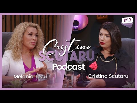 MELANIA ȚECU - PUTEREA CIFRELOR: TRANSFORMAREA AFACERILOR | CRISTINA SCUTARU PODCAST EP. 19