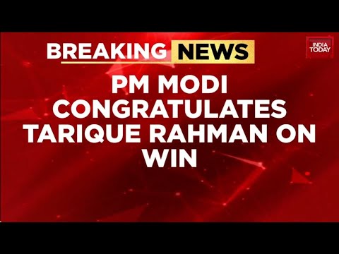 PM Modi Congratulates Tariq Rehman on BNP's Landslide Victory in Bangladesh Elections | India Today