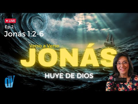 [Ep. #2]  Jonás 1:2-16 Jonás ? HUYE de Dios  La gran TORMENTA