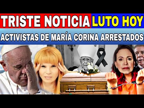 TRISTE NOTCIA VENEZUELA MARIA CORINA EN LUTO MHONI PREDICE LO PEOR PARA EL REGIMEN MADURO SUFRFRE...