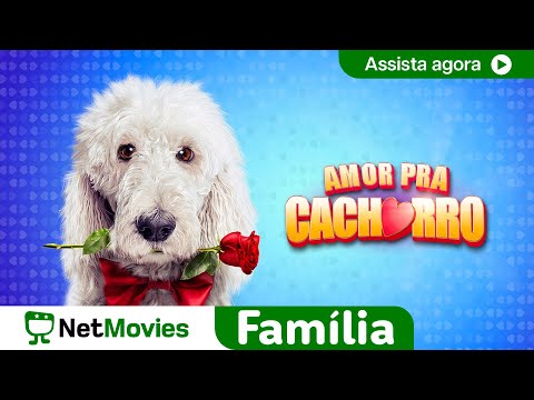 Amor Pra Cachorro  - FILME COMPLETO DUBLADO E GRÁTIS | NetMovies Família